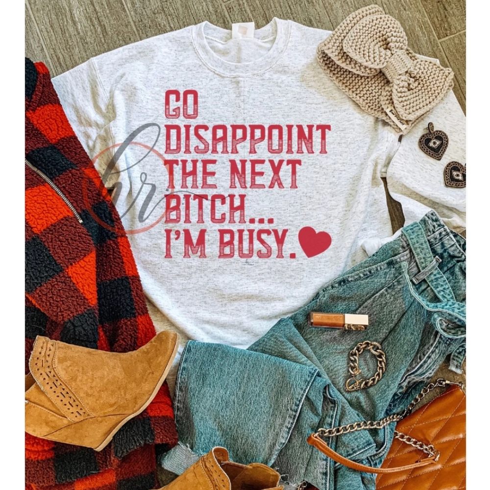Go Disappoint The Next Bit*h...I'm Busy Shirt EUC Size L